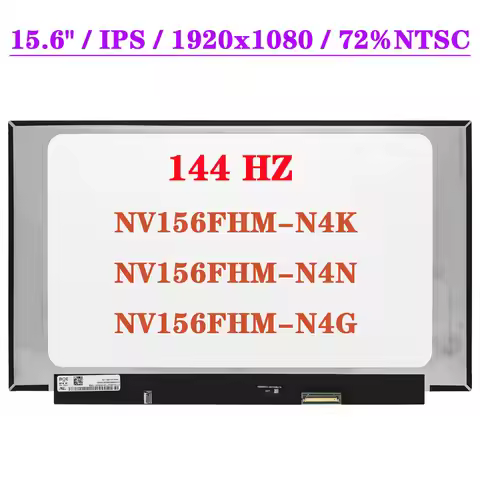 15.6" IPS 144HZ Display Panel NV156FHM-N4K Fit NV156FHM-N4N NV156FHM-N4G EDP 40Pin 72% NTSC Laptop L