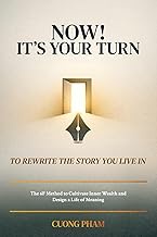Now! It’s Your Turn to Rewrite the Story You Live In: The 6F Method to Cultivate Inner Wealth and De
