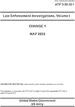 Army Techniques Publication ATP 3-39.12-1 Law Enforcement Investigations, Volume I Change 1 May 2025