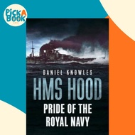 [100% Original Books] - HMS Hood - Pride of the Royal Navy by Daniel Knowles (UK edition, hardcover)