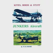 Kites, Birds &amp; Stuff - Aircraft of GERMANY - JUNKERS Aircraft