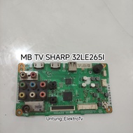 MESIN MB TV SHARP 32LE2651 MAINBOARD MOTHERBOARD SHARP LED TV MACHINE 32LE2651
