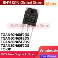 5pcs TGAN60N60F2DS 60N60F2DS TGAN60N65F2DS 60N65F2DS TGAN80N65F2DS 80N65F2DS TGAN80N60F2DS 80N60F2DS