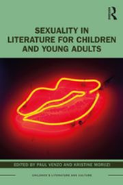 Sexuality in Literature for Children and Young Adults Paul Venzo