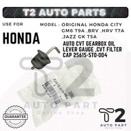 ORIGINAL HONDA CITY GM6 T9A BRV HRV T7A JAZZ GK T5A AUTO CVT GEARBOX OIL LEVER GAUGE CVT FILTER CAP 