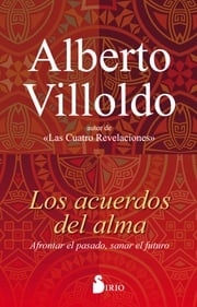 Los acuerdos del alma Alberto Villoldo