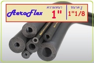 [ 1 เส้น ] ฉนวน อินซู หนา 1 นิ้ว รู 1-1/8 นิ้ว ยี่ห้อ Aeroflex แอร์โรเฟลกซ์ ฉนวน ยางหุ้มท่อ แบบสวม