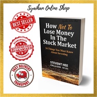 How Not To Lose Money In The Market: 34 Things You Must Know About Investing