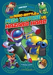 The Robo-battle of Mega Tortoise vs. Hazard Hare Fernando Cano