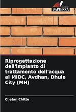 Riprogettazione dell'impianto di trattamento dell'acqua al MIDC, Avdhan, Dhule City (MH) (Italian Ed