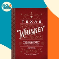 [100% Original Books] - Texas Whiskey - A Rich History of Distilling Whiskey  by John Whalen (US edi