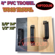 4'' PVC TROWEL / WOOD TROWEL 3/8'' X4'' / 1/2'' X5''