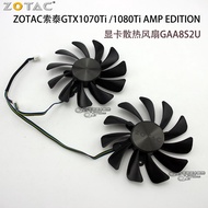 ZOTAC โซไท GTX1070Ti /1080Ti AMP EDITION พัดลมระบายความร้อนกราฟิก GAA8S2U