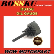 RS150 PENYUKAT MINYAK ENGIN RS150 OIL GAUGE  RS 150 ENGINE OIL GUIDE RS150 ENGIN OIL GAUGE RS150 RS 