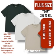 T Shirt besar plus size  solid tshirt  1XL/2XL/3XL/4XL/5XL/6XL/7XL