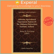 Alabama Agricultural Experiment Station Of The Alabama Polytechnic Institu by Charles Aaron Cary (US