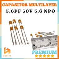 NPO NP0 mono capacitor 5.6pf 5.6pf 5.6pf 50V 50 volt
