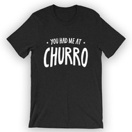 Unisex You Had Me At Churro T-Shirt Churro Lover Gift Idea
