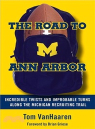 The Road to Ann Arbor ― Recruiting Stories of Michigan Football Greats