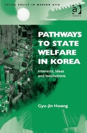 Pathways to State Welfare in Korea Gyu-Jin Hwang