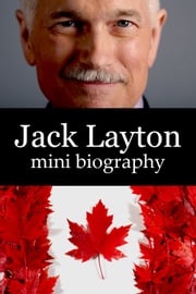 Jack Layton Mini Biography eBios