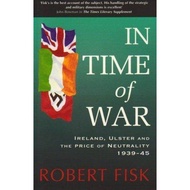 [100% Original Books] - In Time of War - Ireland, Ulster and the Price of Neu by Robert Fisk (US edi