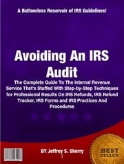 Avoiding An IRS Audit Jeffrey S. Sherry