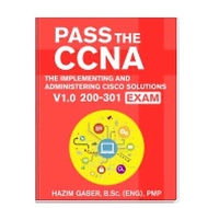 Pass the Implementing and Administration Cisco Solutions (CCNA) V1.0 200-301 Exam