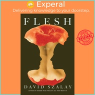 [100% Original Books] - Flesh : A Novel by David Szalay (US edition, Hardcover)