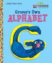 Grover's Own Alphabet (Sesame Street) Golden Books
