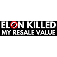 Elon Killed My Resale Value Full Size Tesla Bumper Sticker -Tesla Owner Regret Decal Accessories Elo