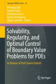Solvability, Regularity, and Optimal Control of Boundary Value Problems for PDEs Elisabetta Rocca