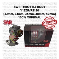 SWR Throttle Body Y15ZR/RS150, 32, 34, 36, 38, 40mm 100% Original