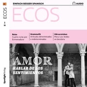 Spanisch lernen Audio - Liebe - Über Gefühle sprechen Spotlight Verlag
