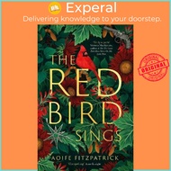 The Red Bird Sings : A gothic suspense novel that will keep you up all nigh by Aoife Fitzpatrick (UK