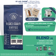 Cà phê rang xay nguyên chất Blend 80% Robusta và 20% Arabica Blao Farm rang mộc gu hiện đạikhông hươ