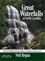 Great Waterfalls of North Carolina ─ A Guide for Hikers, Photographers, and Waterfall Enthusiasts