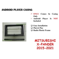 MITSUBISHI X-PANDER 2015 - 2022 9 INCH ANDROID PLAYER CASING