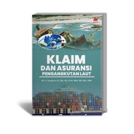 Claim and Marine Transport Insurance - Dr. H. Sungkono Ali, BSc, BA, S.Pel, MBA, MM, MSc, DBM - Adab