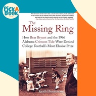The Missing Ring : How Bear Bryant and the 1966 Alabama Crimson Tide Were Denied College  by Keith D