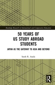 50 Years of US Study Abroad Students Sarah R. Asada