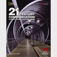 21st Century Communication 2B:Listening, Speaking, and Critical Thinking:Student Book with Online Workbook Sticker Code 作者：Jessica Williams