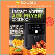 Instant Vortex Air Fryer Cookbook - Amazingly Easy Air Fryer Recipes Any One Ca by Jessica Lewis (UK edition, paperback)