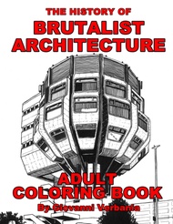 The History Of Brutalist Architecture Adult Coloring Book