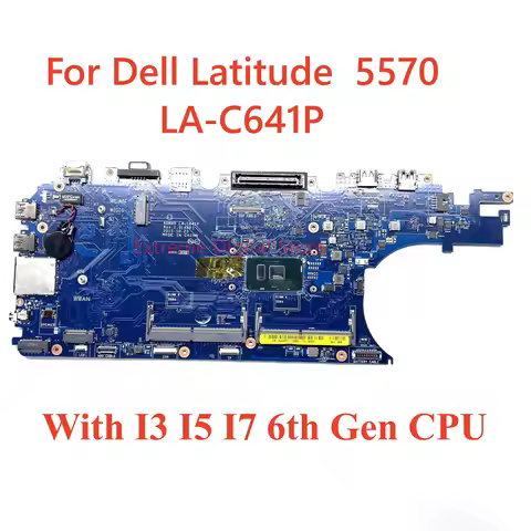 LA-C641P For DELL Latitude 5570 E5570 Laptop Motherboard With I3 I5 I7 6th Gen CPU 100%tested OK