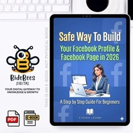 Safe Way To Build Your Facebook Profile & Page in 2026 (Steven Leong)