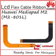 Huawei Mediapad M2 ( M2-801L ) Mian Board Motherboard Connection Display LCD Flex Cable Ribbon + FRE