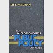 The Microeconomics of Public Policy Analysis