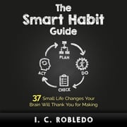 Smart Habit Guide, The I. C. Robledo