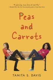 Peas and Carrots Tanita S. Davis